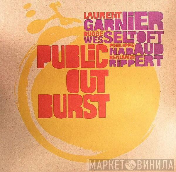 Benjamin Rippert, Philippe Nadaud, Bugge Wesseltoft, Laurent Garnier - Public Outburst