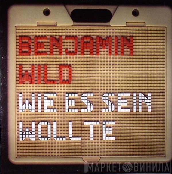  Benjamin Wild  - Wie Es Sein Wollte