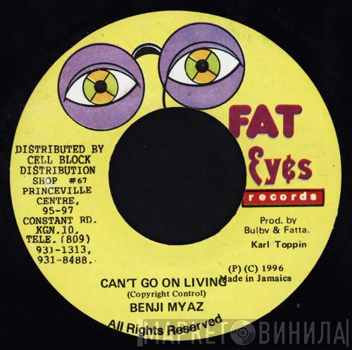 Benji Myaz - Can't Go On Living