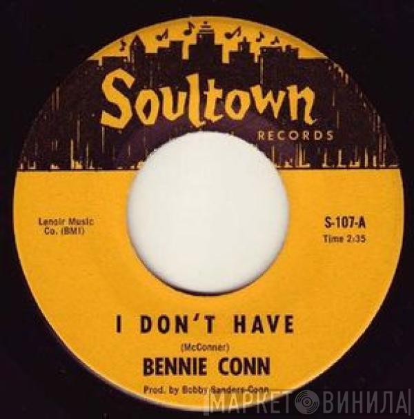  Bennie Conn  - I Don't Have / Have You Had A Love