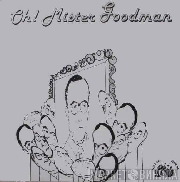 Benny Goodman & His Musicians - Oh! Mister Goodman