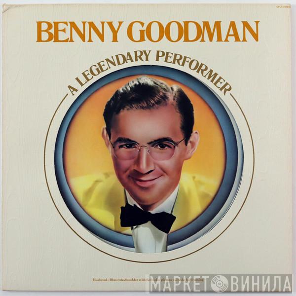  Benny Goodman  - A Legendary Performer