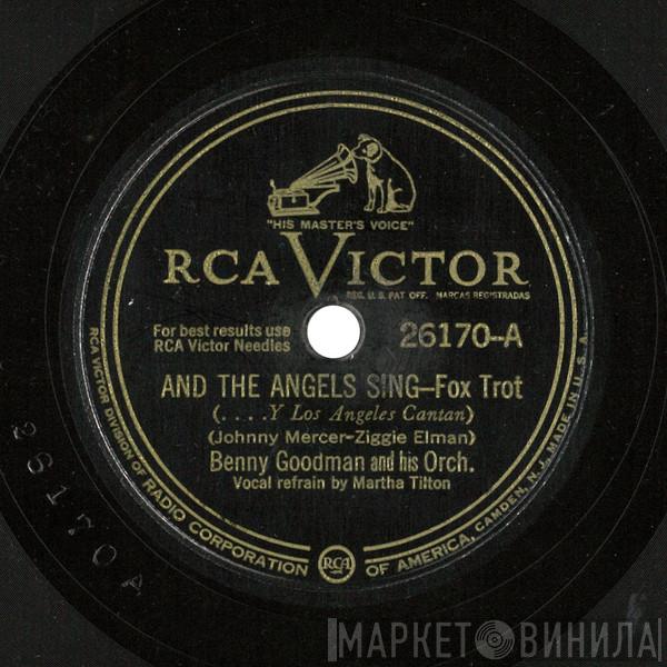  Benny Goodman And His Orchestra  - And The Angels Sing / Sent For You Yesterday And Here You Come Today