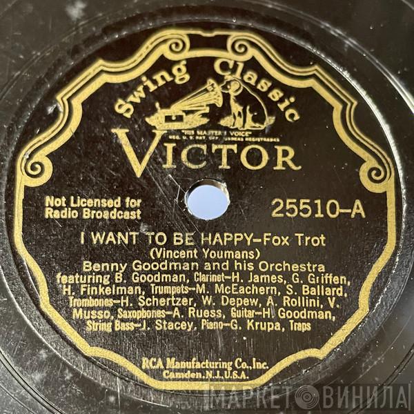  Benny Goodman And His Orchestra  - I Want To Be Happy / Rosetta