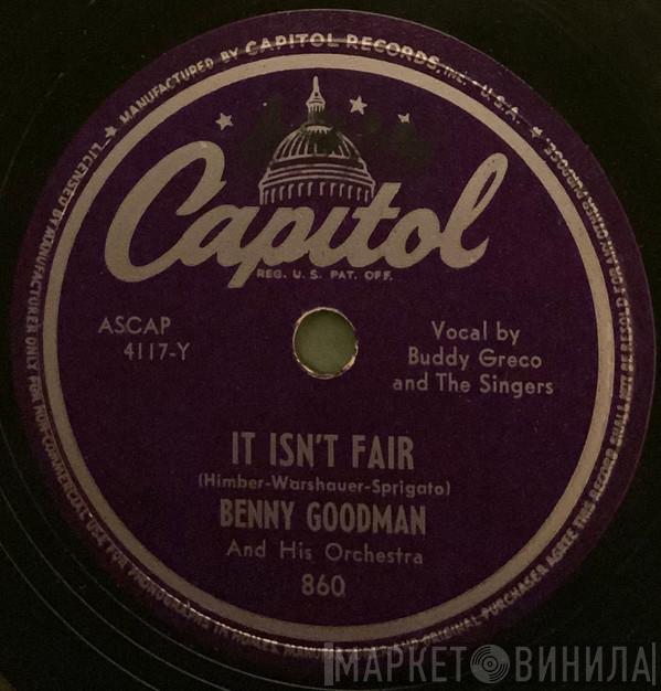  Benny Goodman And His Orchestra  - It Isn't Fair / You're Always There