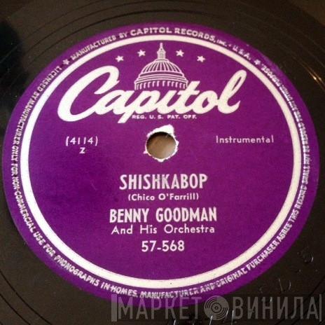  Benny Goodman And His Orchestra  - Shishkabop / Having A Wonderful Wish (Time You Were Here)