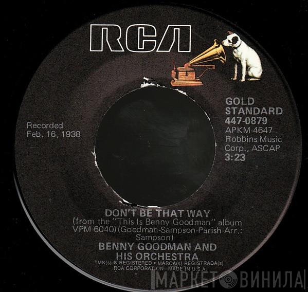  Benny Goodman And His Orchestra  - Sing, Sing, Sing / Don't Be That Way