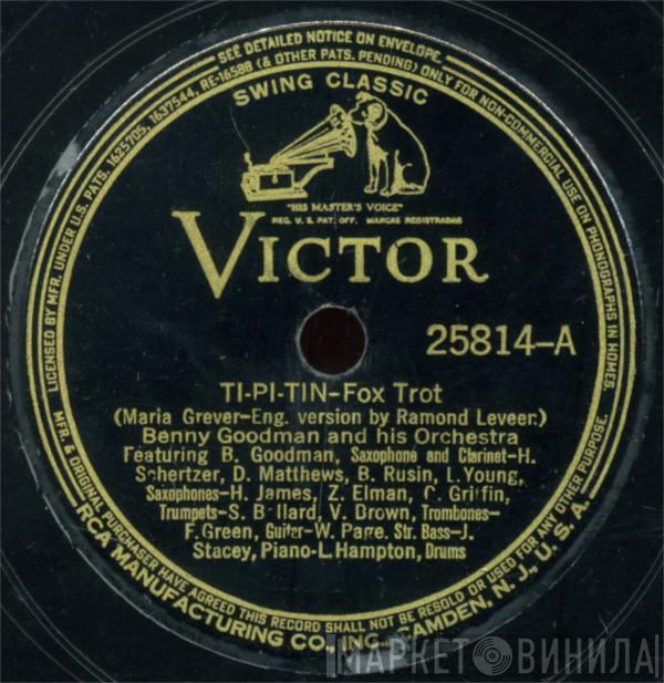  Benny Goodman And His Orchestra  - Ti-Pi-Tin / Please Be Kind