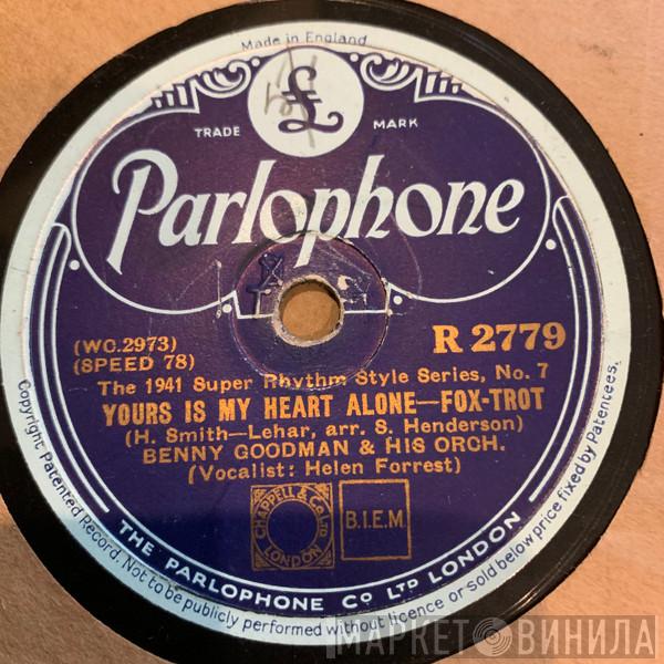  Benny Goodman And His Orchestra  - Yours Is My Heart Alone / Down By The Old Mill Stream
