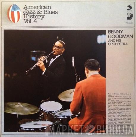  Benny Goodman And His Orchestra  - American Jazz & Blues History Vol. 4