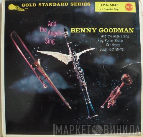  Benny Goodman And His Orchestra  - And The Angels Sing