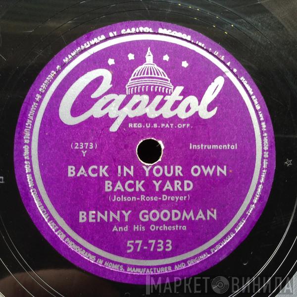  Benny Goodman And His Orchestra  - Back In Your Own Back Yard
