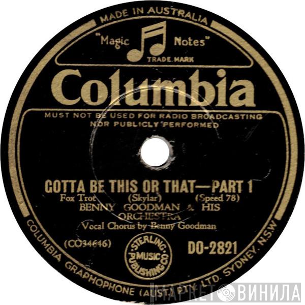  Benny Goodman And His Orchestra  - Gotta Be This Or That