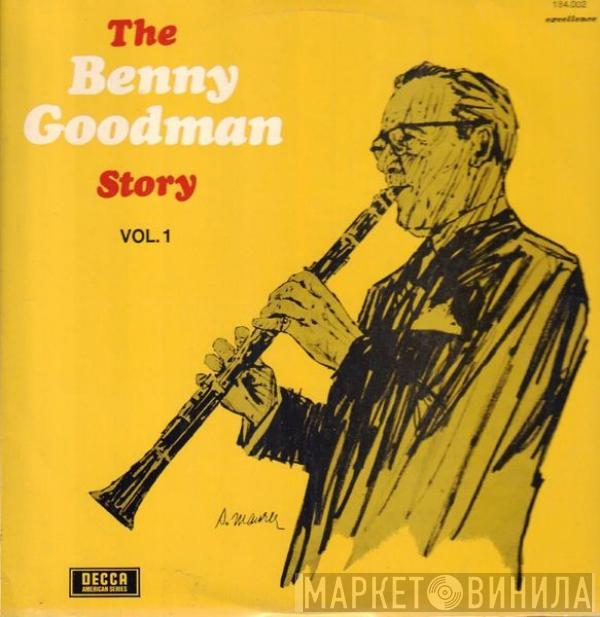  Benny Goodman And His Orchestra  - The Benny Goodman Story Vol. 1