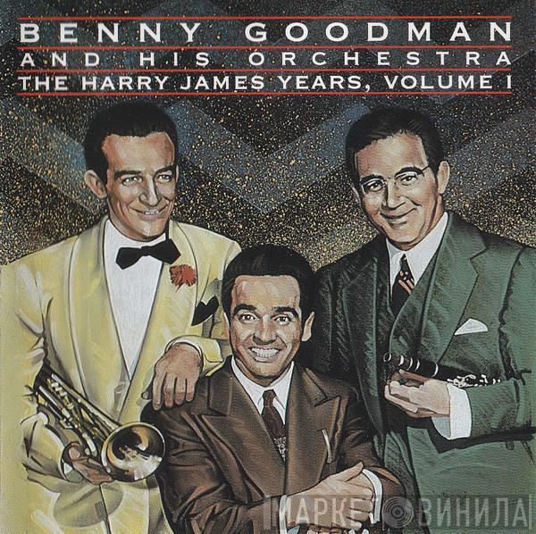  Benny Goodman And His Orchestra  - The Harry James Years, Volume 1