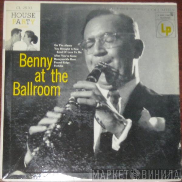  Benny Goodman  - Benny At The Ballroom