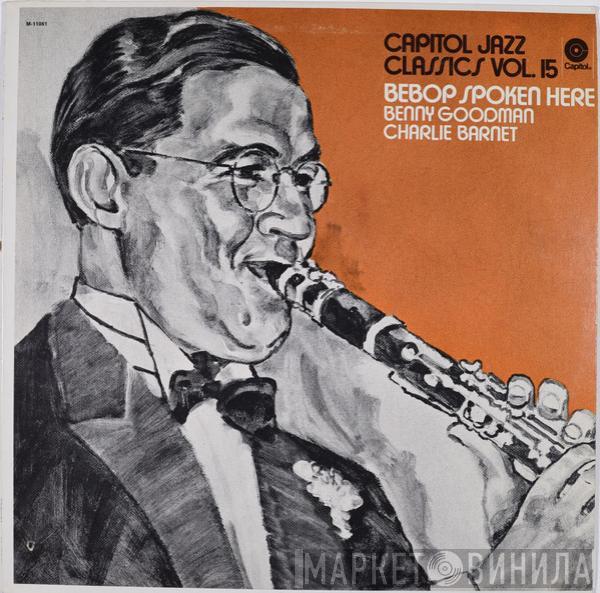 , Benny Goodman  Charlie Barnet  - Bebop Spoken Here