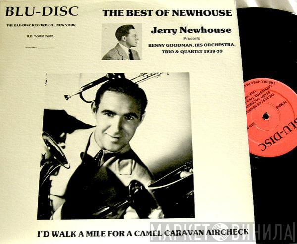 Benny Goodman - The Best Of Newhouse - Jerry Newhouse Presents Benny Goodman,His Orchestra, Trio & Quartet