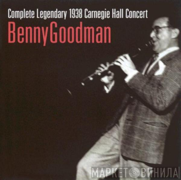  Benny Goodman  - The Complete Legendary 1938 Carnegie Hall Concert