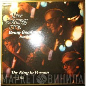 Benny Goodman - The Swing Era - Benny Goodman Into The 70's - The King In Person