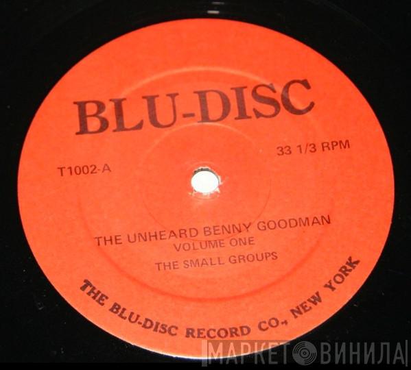 Benny Goodman - The Unheard Benny Goodman - Volume One - The Small Groups