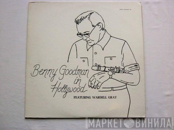 Benny Goodman, Wardell Gray - Benny Goodman In Hollywood