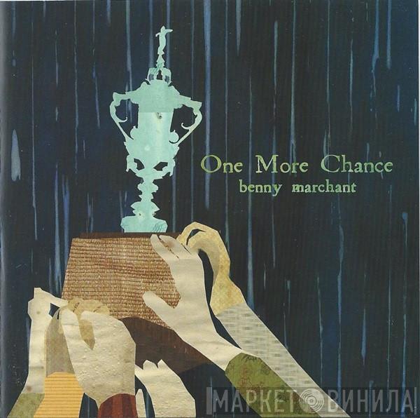 Benny Marchant - One More Chance
