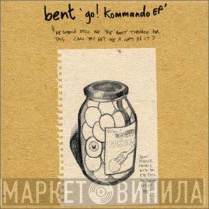Bent - Go! Kommando EP