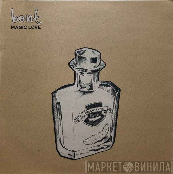 Bent - Magic Love