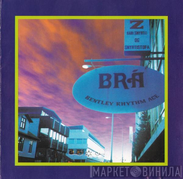 Bentley Rhythm Ace - Bentley Rhythm Ace