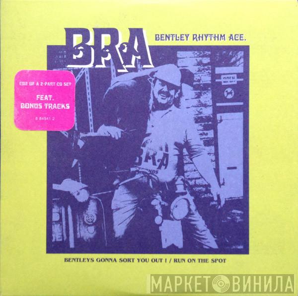 Bentley Rhythm Ace - Bentley's Gonna Sort You Out / Run On The Spot