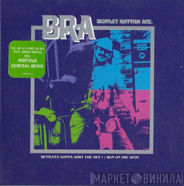 Bentley Rhythm Ace - Bentleys Gonna Sort You Out! / Run On The Spot