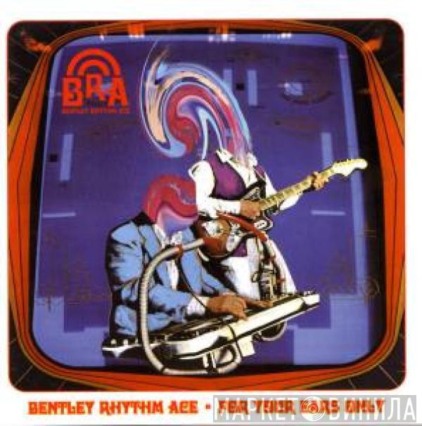 Bentley Rhythm Ace - For Your Ears Only