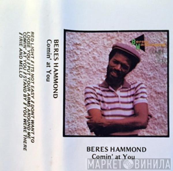  Beres Hammond  - Comin' At You