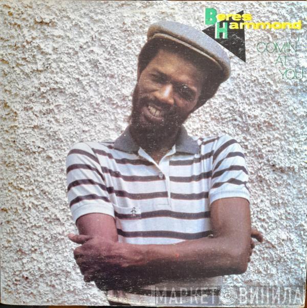  Beres Hammond  - Comin' At You