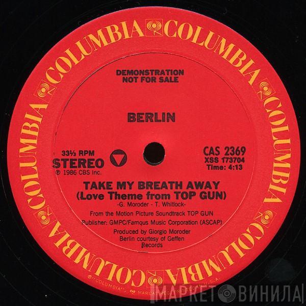  Berlin  - Take My Breath Away (Love Theme From Top Gun)