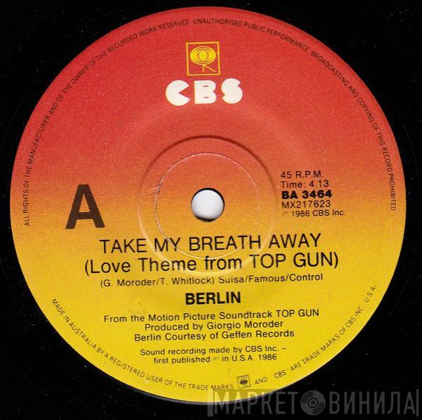  Berlin  - Take My Breath Away (Love Theme From Top Gun)