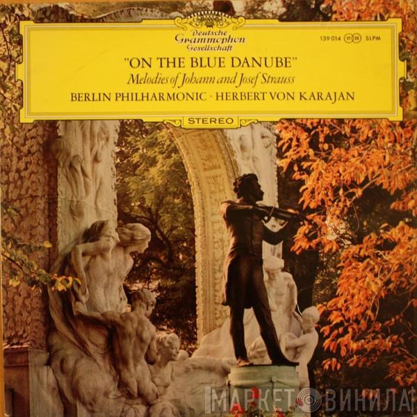 · Berliner Philharmoniker  Herbert von Karajan  - On The Blue Danube (Melodies Of Johann And Josef Strauss)