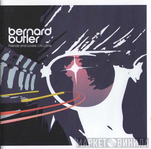 Bernard Butler - Friends And Lovers