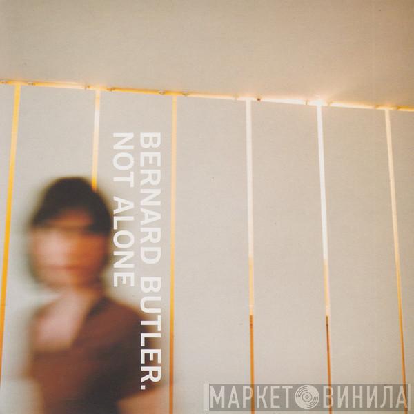 Bernard Butler - Not Alone