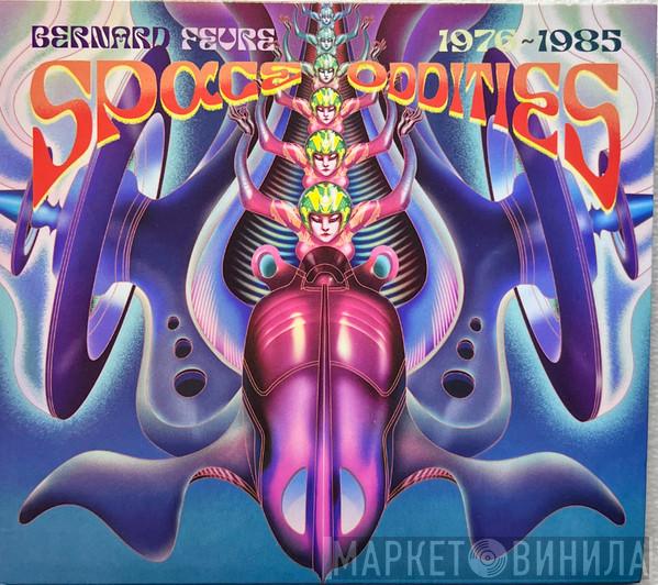 Bernard Fevre - Space Oddities 1976-1985
