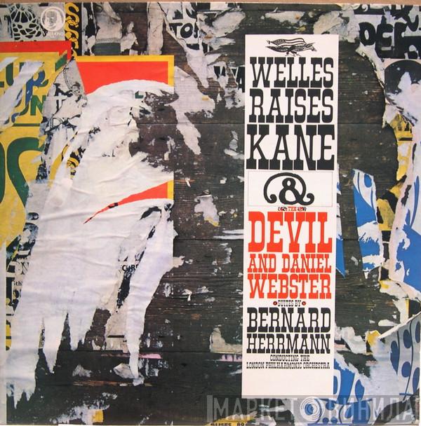 Bernard Herrmann, The London Philharmonic Orchestra - Welles Raises Kane & The Devil And Daniel Webster