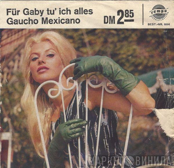Bernd Andersson, Charlotte Marian - Für Gaby Tu' Ich Alles / Gaucho Mexicano