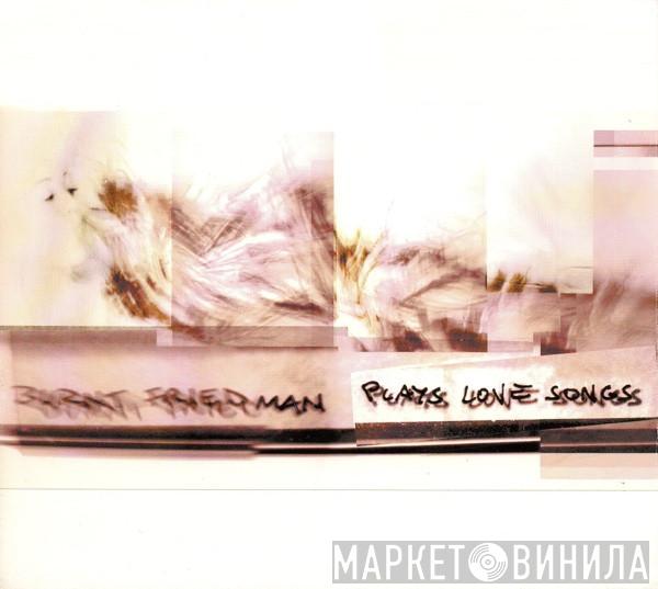  Bernd Friedmann  - Plays Love Songs