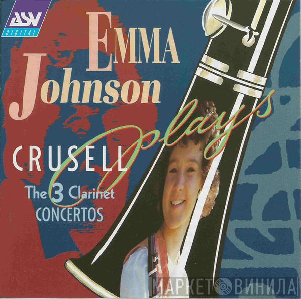Bernhard Henrik Crusell, Emma Johnson - The 3 Clarinet Concertos