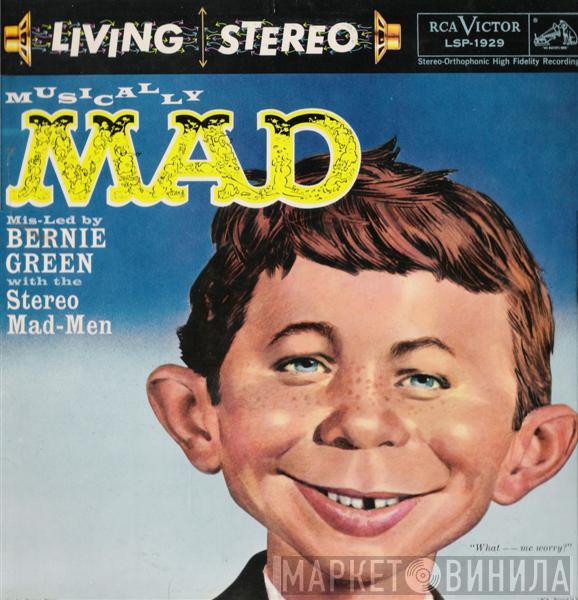 Bernie Green, Stereo Mad-Men - Musically MAD
