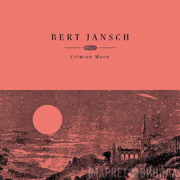  Bert Jansch  - Crimson Moon