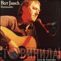  Bert Jansch  - Downunder: Live In Australia