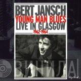  Bert Jansch  - Young Man Blues - Live In Glasgow 1962 - 1964