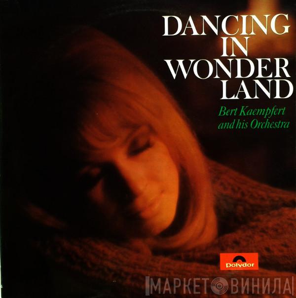 Bert Kaempfert & His Orchestra - Dancing In Wonderland